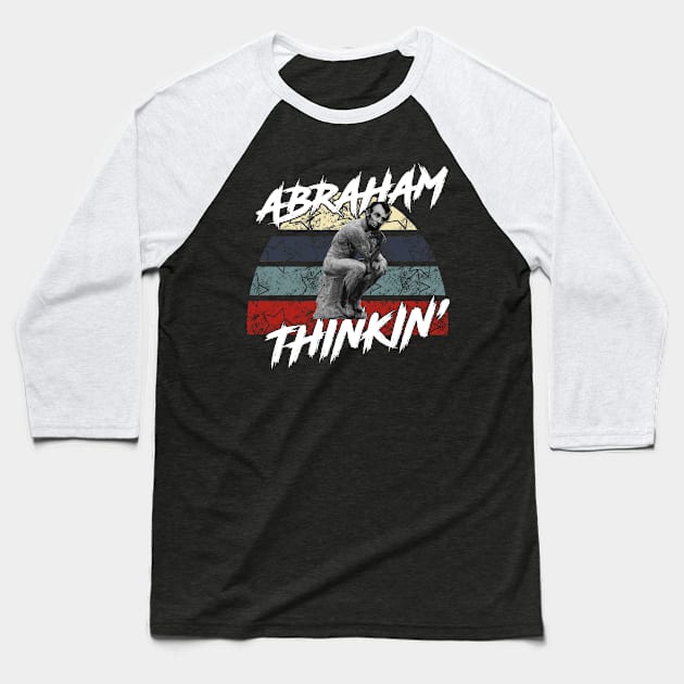 Abraham Thinkin’ - White Baseball T-Shirt by Tatted_and_Tired